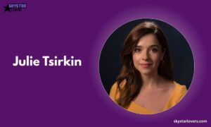 Julie Tsirkin Net Worth, Age and Husband The Full Story