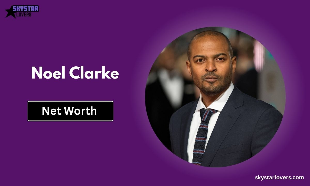 Noel Clarke Net Worth, Wife, Biography, Family & Career
