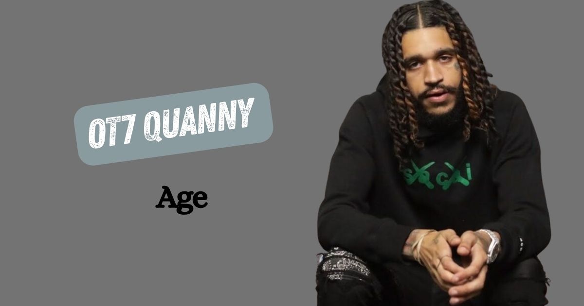 OT7 Quanny Age
