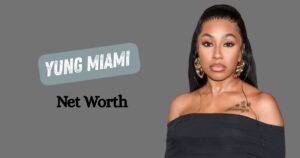 Yung Miami Net Worth